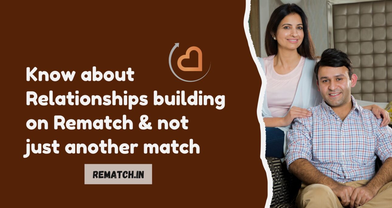 Relationships building on Rematch & not just another match