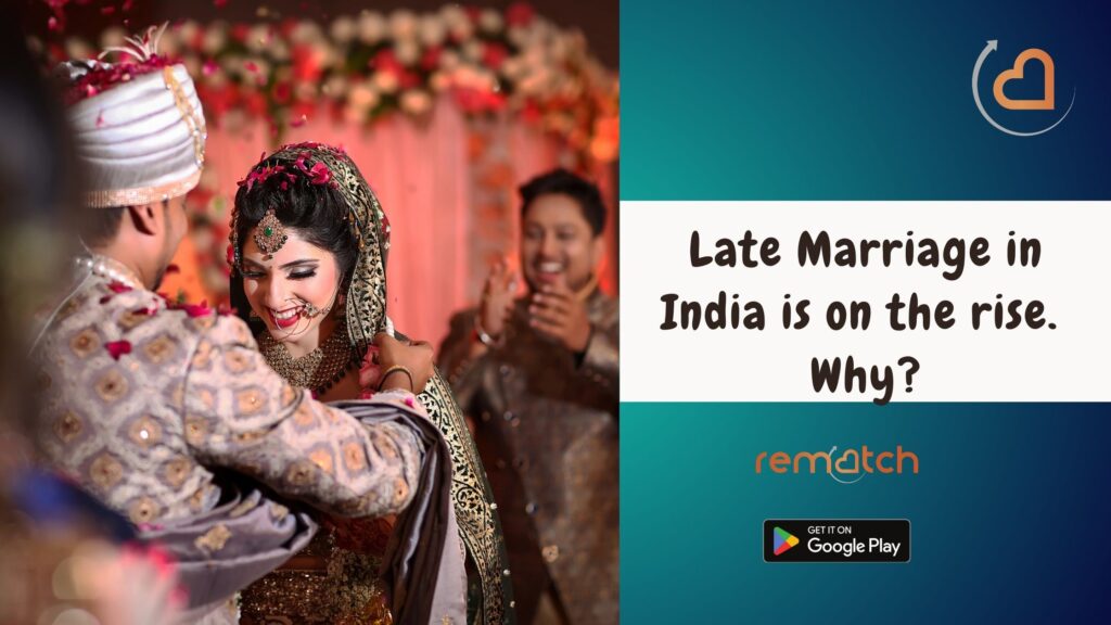 Late marriage in India are on the rise. know why