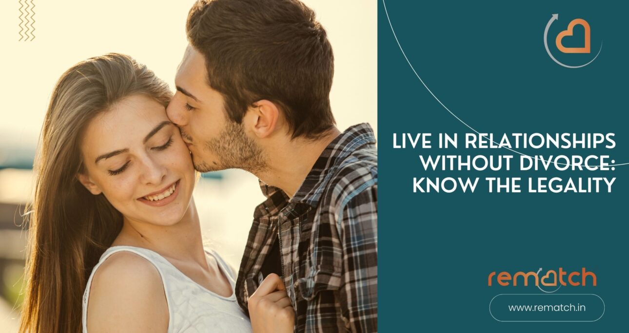 Live in Relationships Without Divorce: Know the Legalities