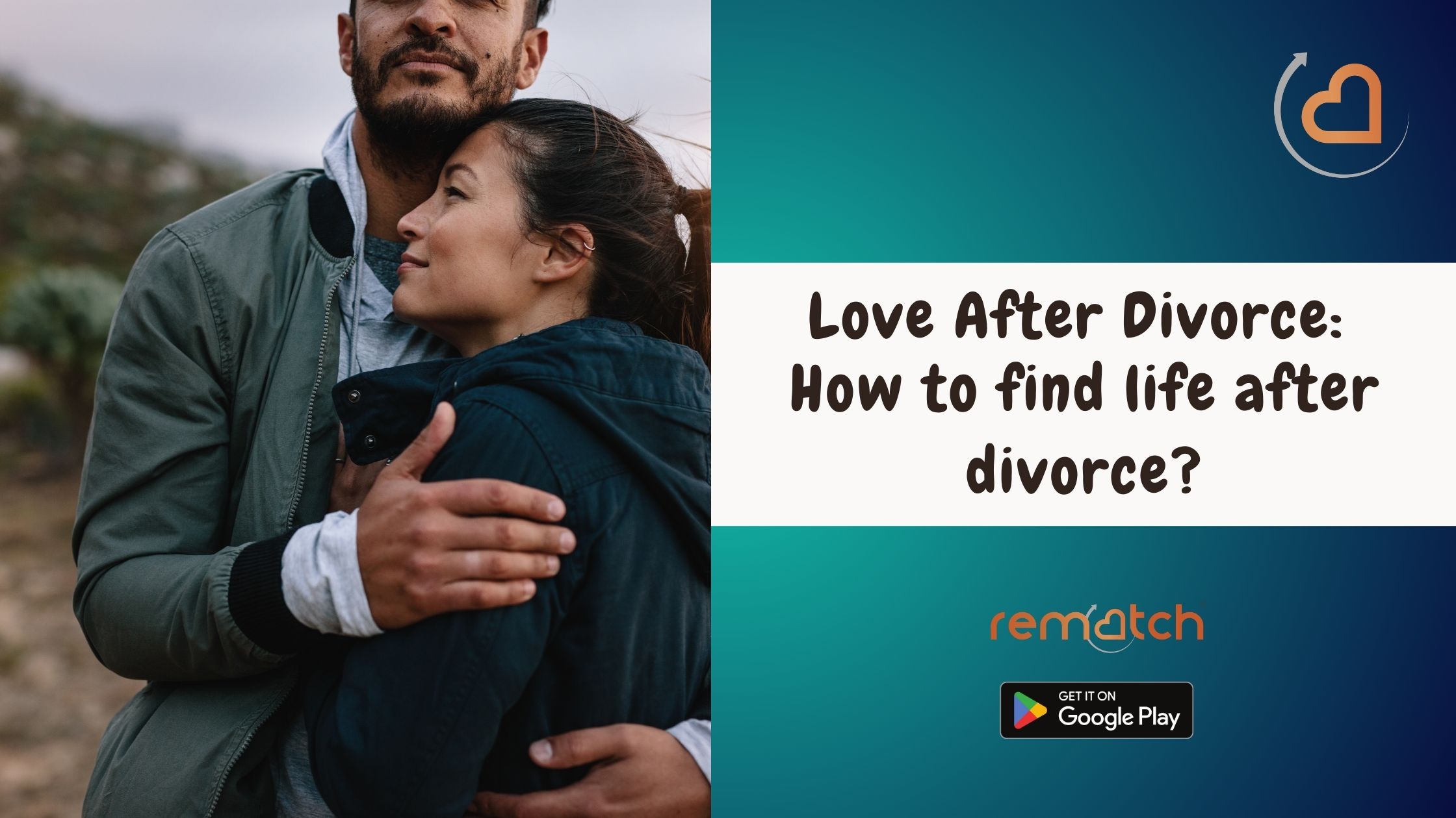 how to find love after divorce and move on in life