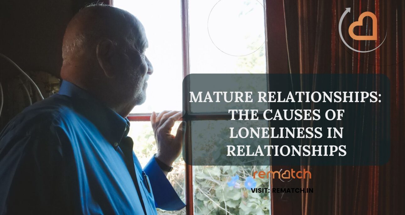 Mature Relationships: The Causes of Loneliness in Relationships