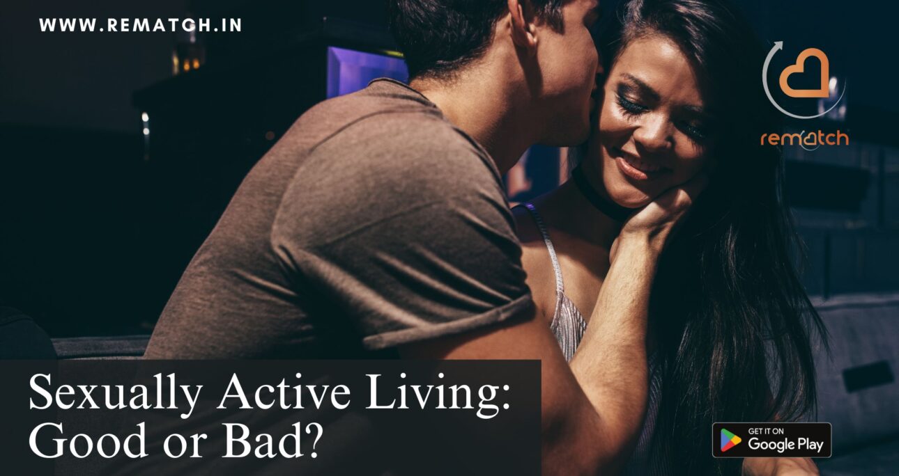 Sexually Active Living: Is it good or bad in relationships?