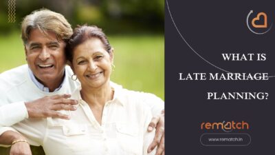 What is Late Marriage​ Planning?