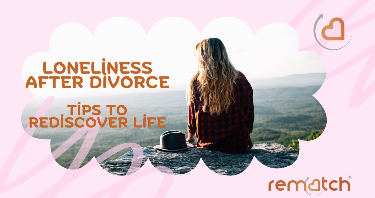 Loneliness after Divorce: Tips to Rediscover Life